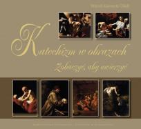 Okładka książki Katechizm w obrazach. Zobaczyć, aby uwierzyć