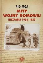 Okładka książki Mity Wojny Domowej Hiszpania 1936-1939 TW