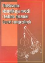 Okładka książki Modelowanie,identyfikacja,badania dynamiki żurawi
