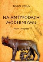 Okładka książki Na antypodach modernizmu. Pisma wybrane