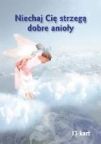 Okładka książki Niechaj Cię strzegą dobre anioły 13 kart