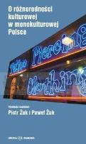 Okładka książki O różnorodności kulturowej w monokulturowej Polsce