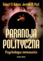 Okładka książki Paranoja polityczna. Psychologia nienawiści