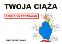 Okładka książki Podręcznik przetrwania - Twoja ciąża