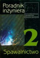 Okładka książki Poradnik inżyniera. Spawalnictwo tom 2