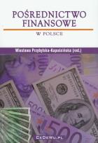 Okładka książki Pośrednictwo finansowe w Polsce