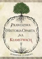 Okładka książki Prawdziwa historia oparta na kłamstwach