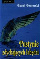 Okładka książki Pustynie zdychających łabędzi