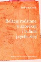 Okładka książki Relacje rodzinne w anoreksji i bulimii psychicznej