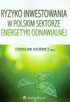 Okładka książki Ryzyko inwestowania w polskim sektorze energetyki