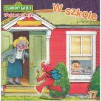 Okładka książki Sezamkowy Zakątek. Ulubione bajki 17 W szkole