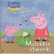 Okładka książki Świnka Peppa. Zabawy w .. 3 Maleńkie stworki
