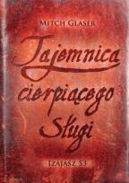 Okładka książki Tajemnica cierpiącego sługi. Izajasz 53