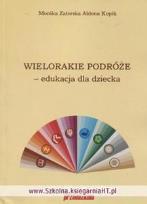 Okładka książki Wielorakie podróże. Edukacja dla dziecka