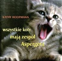 Okładka książki Wszystkie koty mają zespół Aspergera