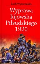 Okładka książki Wyprawa kijowska Piłsudskiego 1920