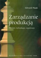 Okładka książki Zarządzanie produkcją. Produkt, technologia...