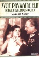 Okładka książki Życie prywatne elit Drugiej Rzeczypospolitej