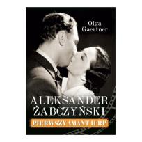 Okładka książki Aleksander Żabczyński Pierwszy amant II RP