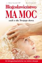 Okładka książki Błogosławieństwo ma moc, czyli o sile...