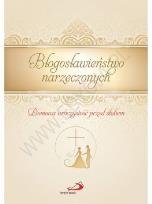 Okładka książki Błogosławieństwo narzeczonych. Domowa uroczystość przed ślubem