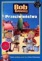 Okładka książki Bob Budowniczy - Przeciwieństwa