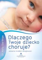 Okładka książki Dlaczego Twoje dziecko choruje? Jedzenie źródłem d