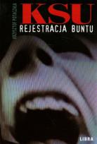 Okładka książki KSU Rejestracja buntu