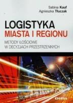 Okładka książki Logistyka miasta i regionu. Metody ilościowe...