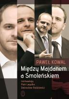 Okładka książki Między Majdanem a Smoleńskiem