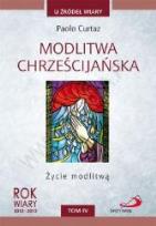 Okładka książki Modlitwa chrześcijańska. Życie modlitwą