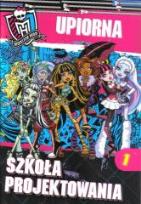 Okładka książki Monster High - Upiorna szkoła projektowania 1