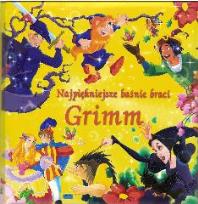 Okładka książki Najpiękniejsze baśnie braci Grimm