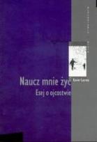 Okładka książki Naucz mnie żyć Esej o ojcostwie