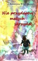 Okładka książki Nie przydeptuj małych skrzydeł