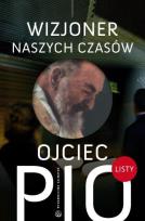 Okładka książki Ojciec Pio - wizjoner naszych czasów. Listy