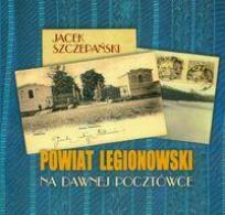 Okładka książki Powiat legionowski na dawnej pocztówce