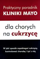 Okładka książki Praktyczny poradnik Mayo dla chorych na cukrzycę