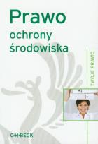 Okładka książki Prawo ochrony środowiska. Twoje Prawo
