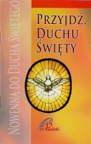 Okładka książki Przyjdź Duchu Święty. Nowenna do Ducha Świętego