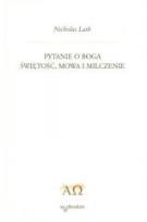 Okładka książki Pytanie o Boga Świętość, mowa i milczenie