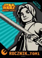 Okładka książki Rocznik. Tom 1. Star Wars Rebelianci.