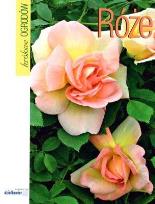 Okładka książki Róże - królowe ogrodów