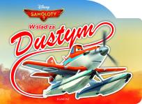 Okładka książki Samoloty. W ślad za Dustym