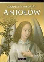 Okładka książki Świadectwa Obecności Aniołów W Naszym Życiu