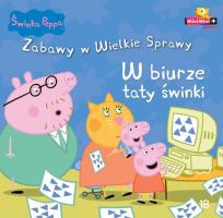 Okładka książki Świnka Peppa. Zabawy w .. 18  W biurze taty świnki