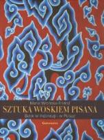 Okładka książki Sztuka woskiem pisana. Batik w Indonezji...