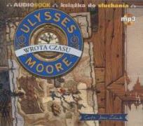 Okładka książki Ulysses Moore Audiobook 1 Wrota czasu - Audiobook
