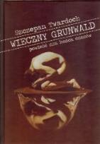 Okładka książki Wieczny Grunwald. Powieść zza końca czasów