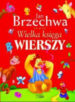 Okładka książki Wielka księga wierszy Jan Brzechwa w.2012 SBM